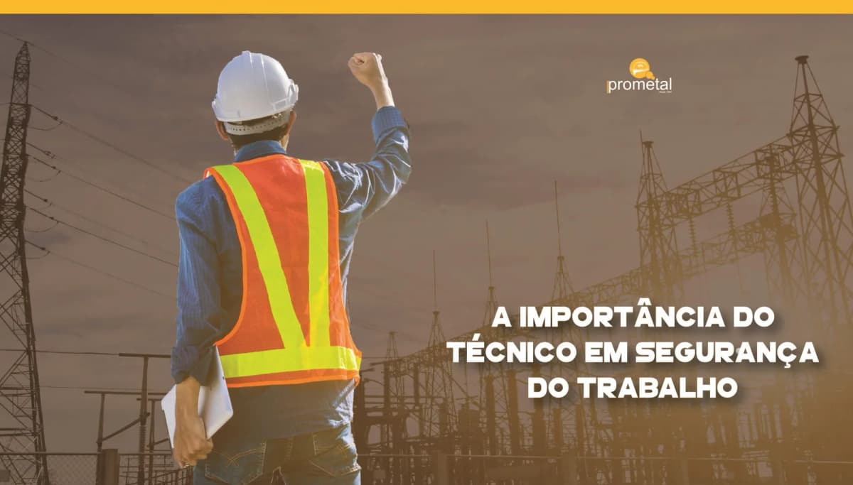 A Importância do Técnico em Segurança do Trabalho