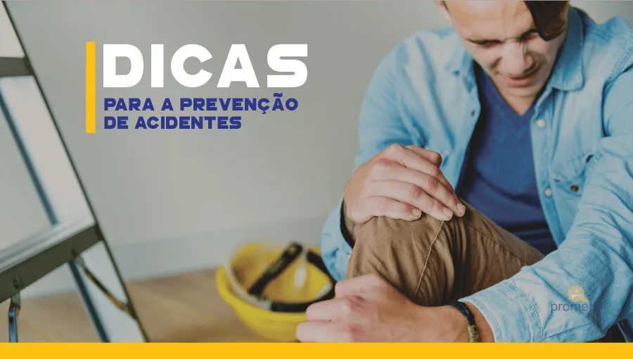 10 Dicas (e uma extra) para a Prevenção de Acidentes