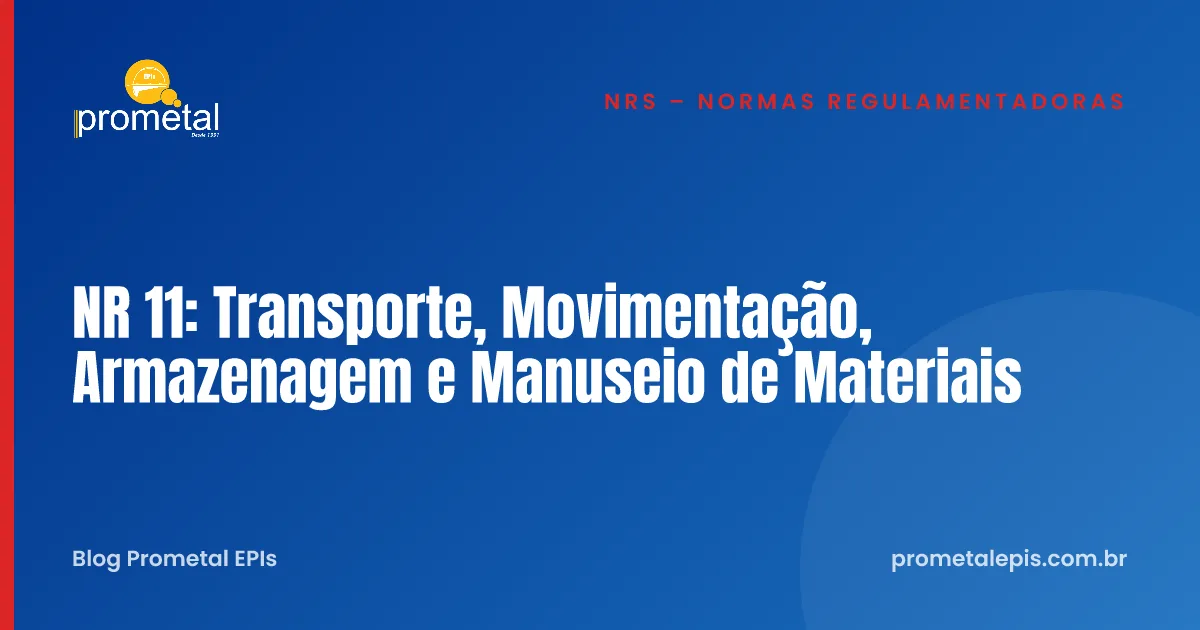 NR 11: Transporte, Movimentação, Armazenagem e Manuseio de Materiais