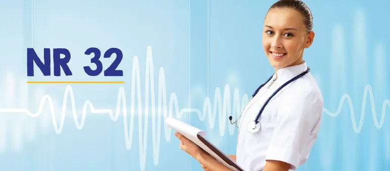 NR 32 - Segurança e Saúde no Trabalho em Serviços de Saúde