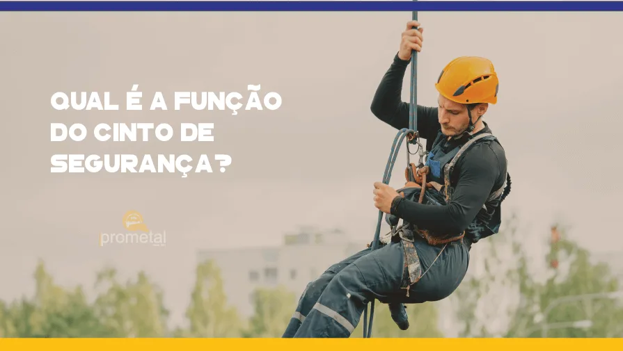 Qual é a função do Cinto de Segurança?