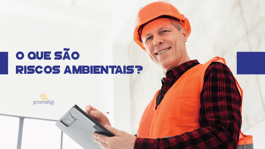 O que são riscos ambientais?