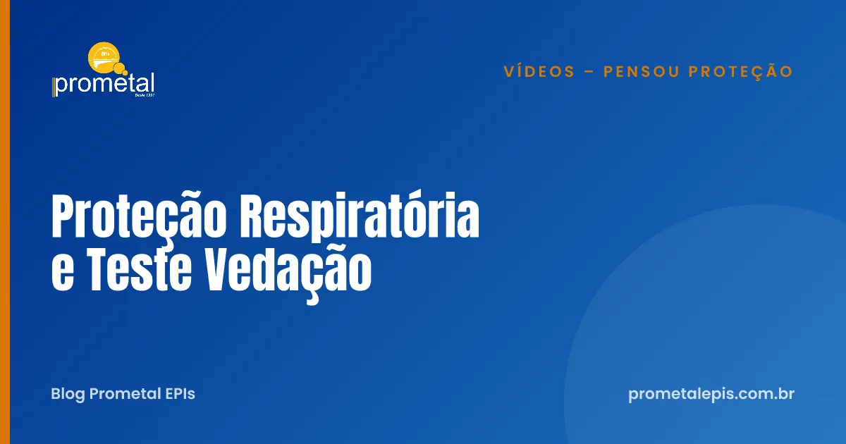 Proteção Respiratória e Teste Vedação