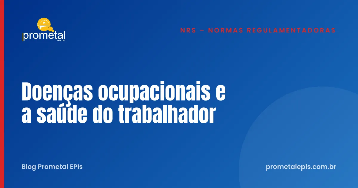 Doenças ocupacionais e a saúde do trabalhador