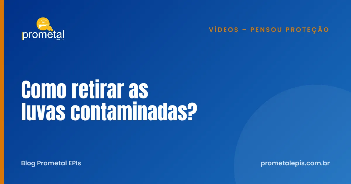 Como retirar as luvas contaminadas?