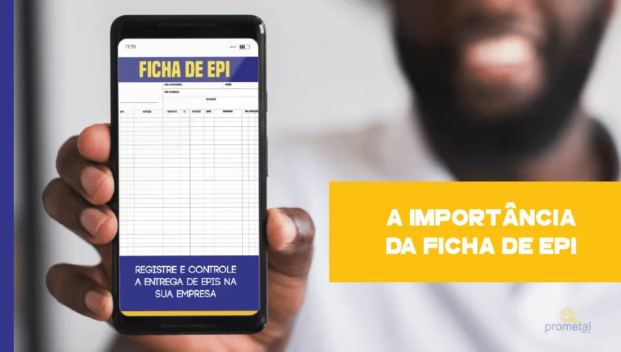 Ficha de EPI: A importância da ficha de entrega de EPIs