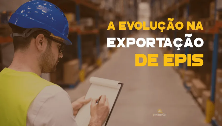 A evolução na exportação de EPIs!