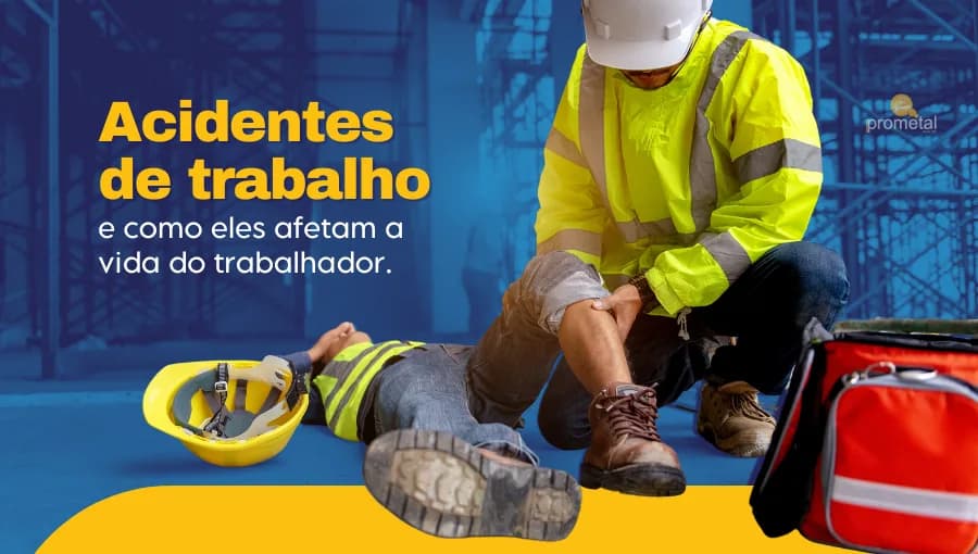 Acidentes de trabalho e como eles afetam a vida do trabalhador