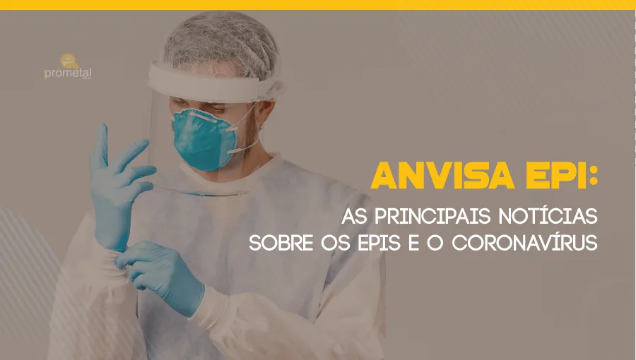 ANVISA EPI: as principais notícias sobre os EPIs e o Coronavírus