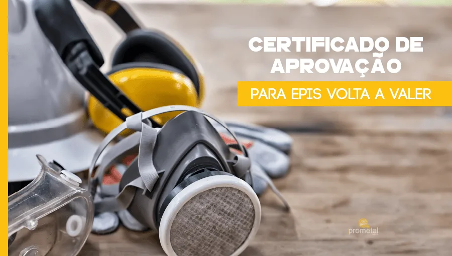 Certificado de Aprovação para EPIs volta a valer
