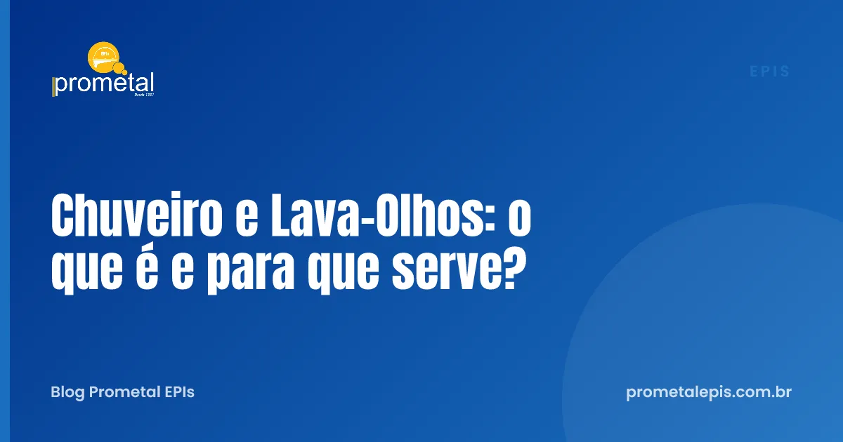 Chuveiro e Lava-Olhos: o que é e para que serve?