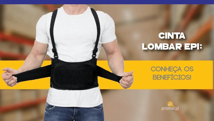 Cinta Lombar EPI: Conheça os benefícios!