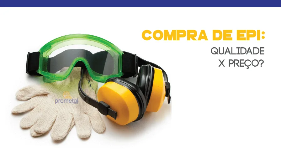Compra de EPI: Qualidade x Preço?