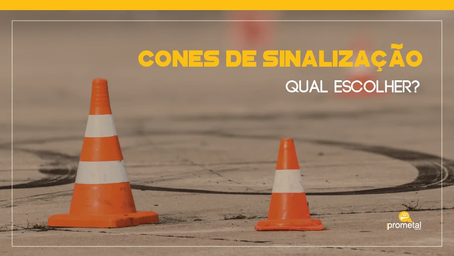 Cones de Sinalização: Qual escolher?