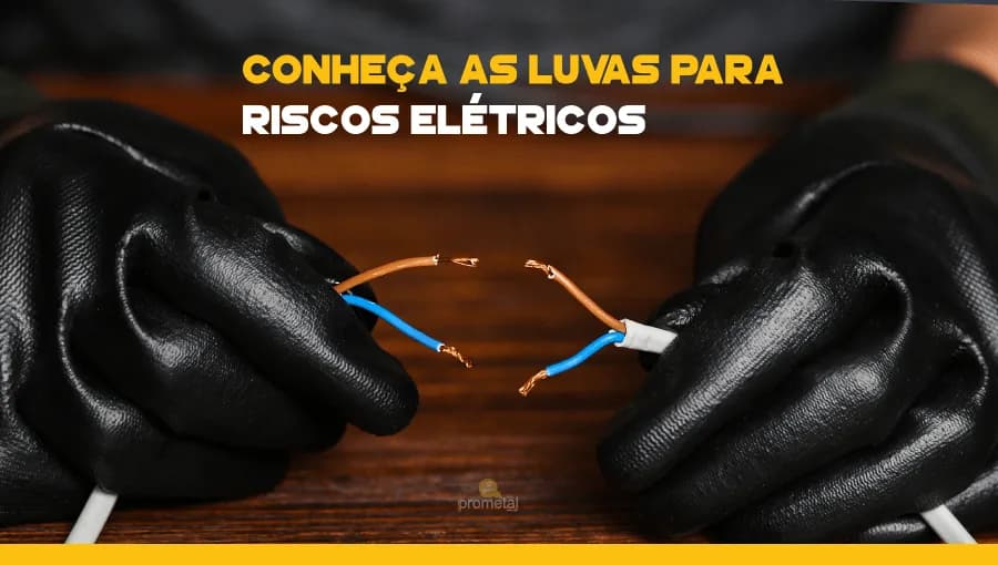 Conheça as Luvas para Riscos Elétricos