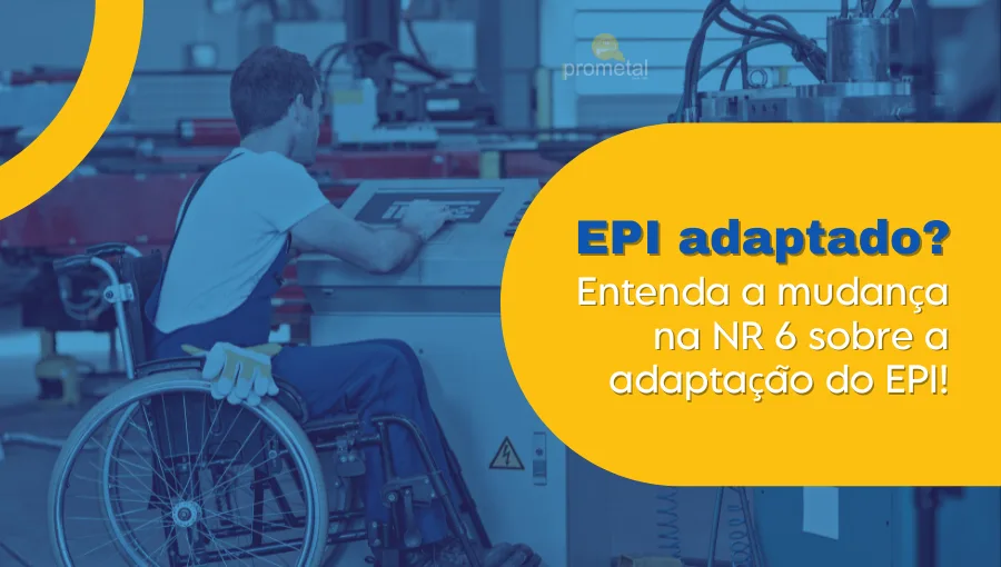 EPI adaptado? Entenda a mudança na NR 6!