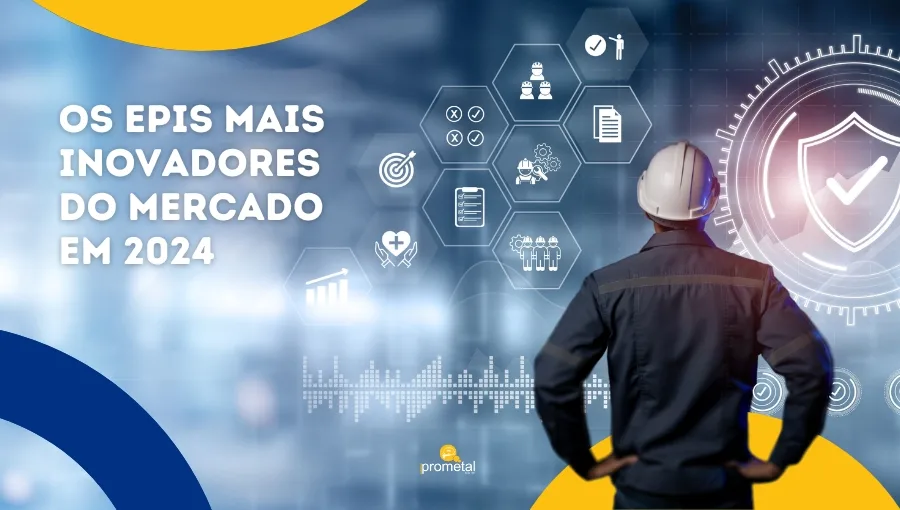 Os EPIs Mais Inovadores do Mercado em 2024