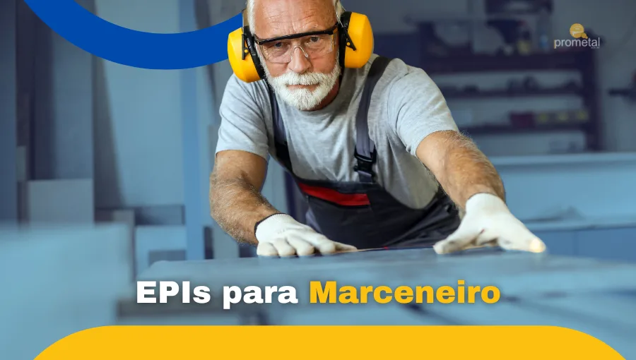 EPIs para Marceneiro - Saiba quais são eles!