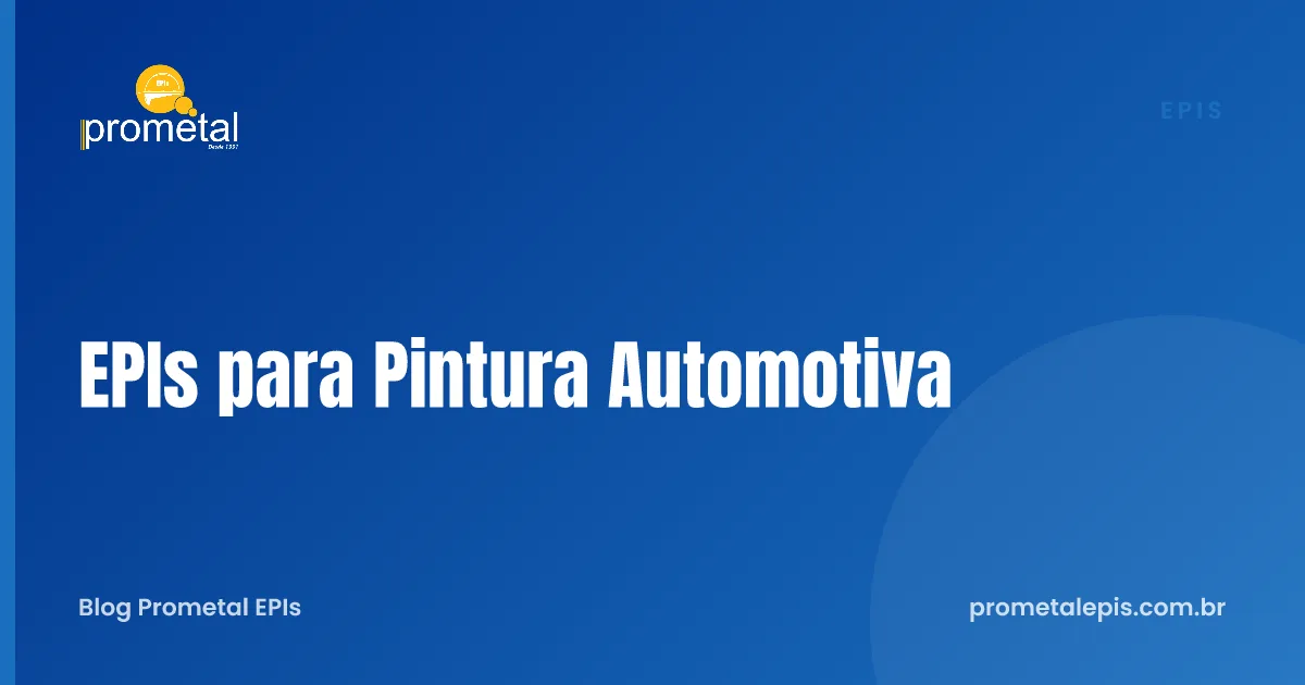 EPIs para Pintura Automotiva