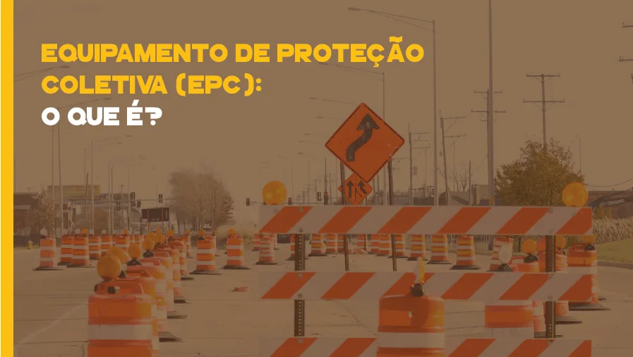 Equipamento de Proteção Coletiva (EPC): O que é?