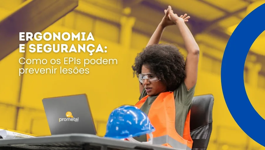 Ergonomia e Segurança: Como os EPIs Podem Prevenir Lesões