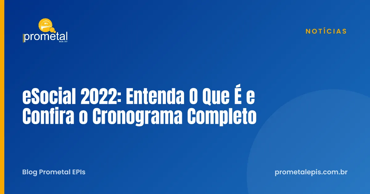 eSocial 2022: Entenda O Que É e Confira o Cronograma Completo