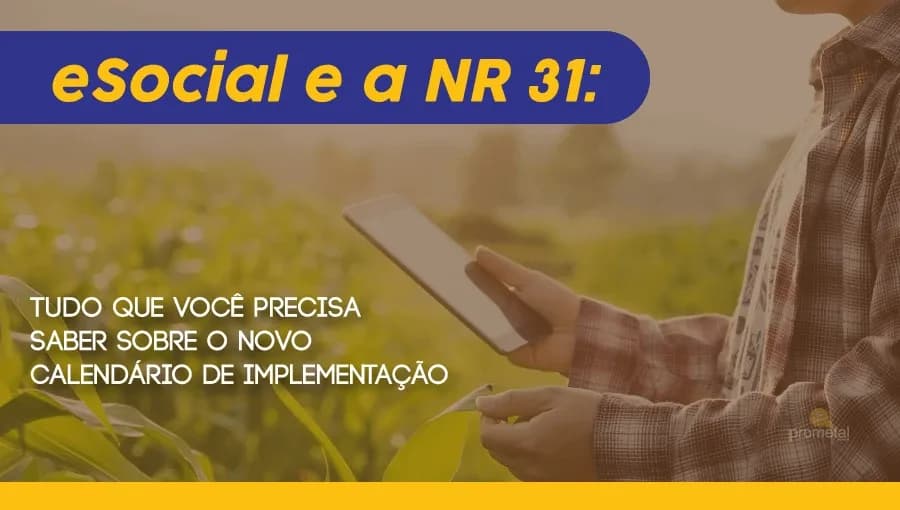 eSocial e a NR 31: veja o novo calendário de implementação