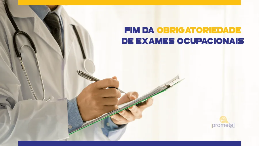 Fim da obrigatoriedade de exames ocupacionais