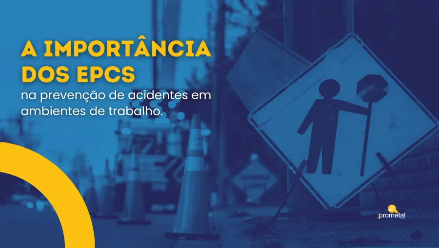 A Importância dos EPCs na Prevenção de Acidentes em Ambientes de Trabalho
