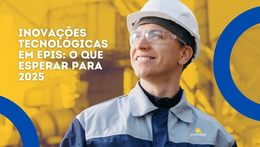 Inovações Tecnológicas em EPIs: O que Esperar para 2025