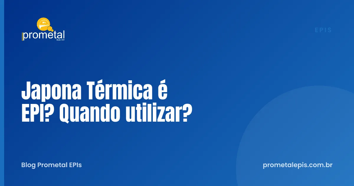 Japona Térmica é EPI? Quando utilizar?