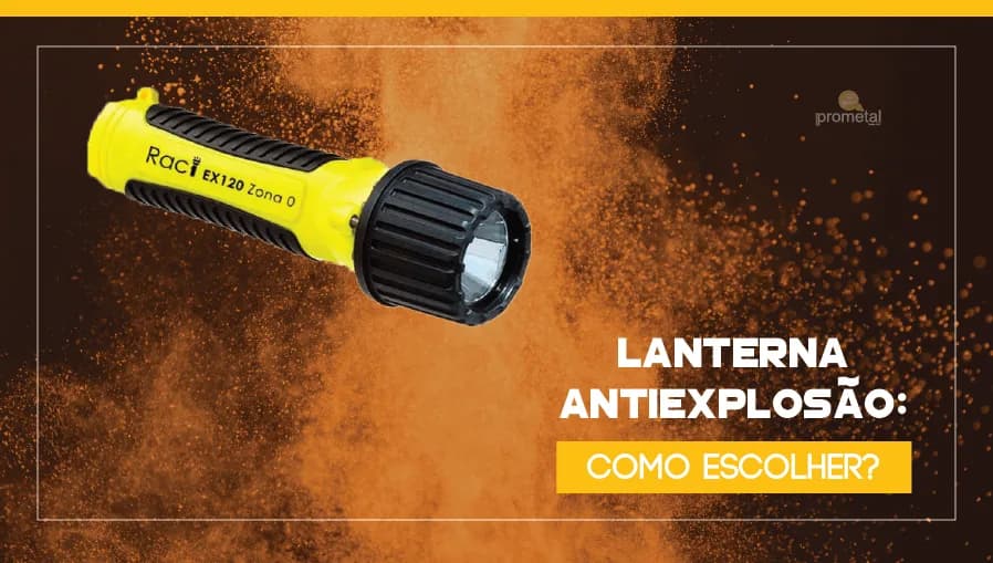 Lanterna Antiexplosão: Como escolher?