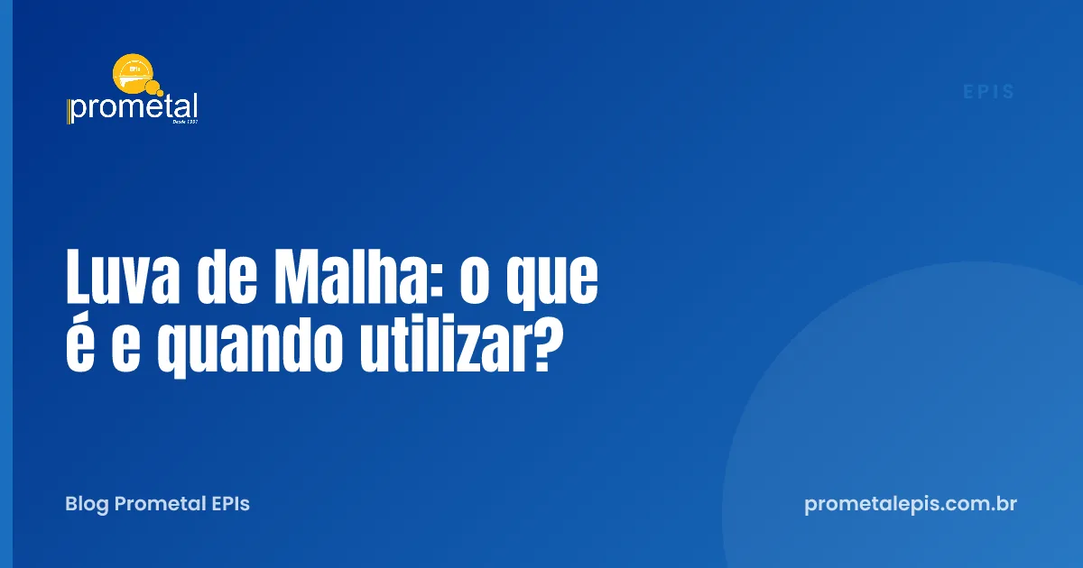 Luva de Malha: o que é e quando utilizar?