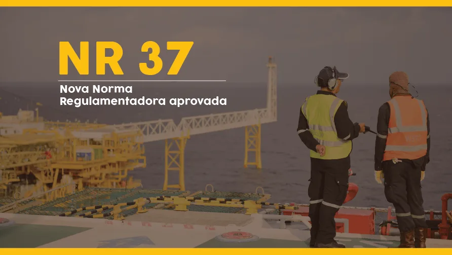 Nova Norma Regulamentadora aprovada - conheça a NR 37