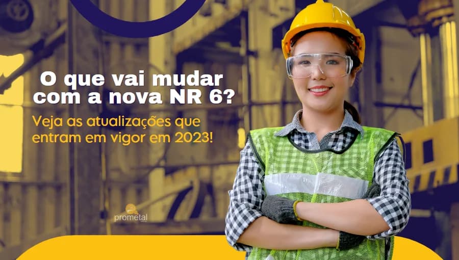 O que vai mudar com a nova NR 6? Veja as atualizações para 2023!