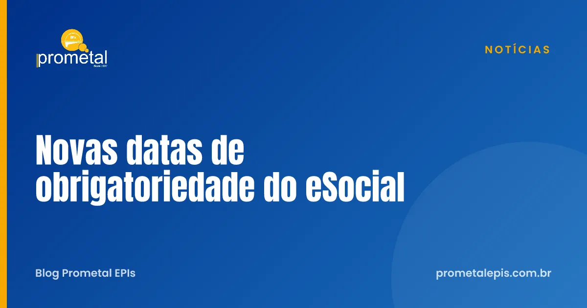 Novas datas de obrigatoriedade do eSocial