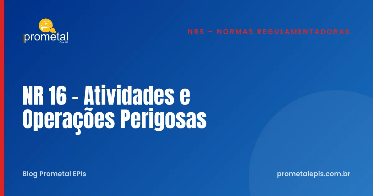 NR 16 – Atividades e Operações Perigosas
