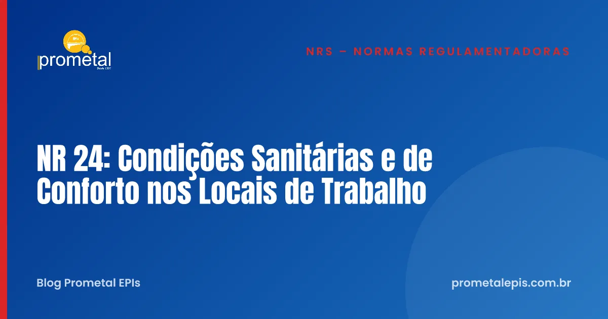 NR 24: Condições Sanitárias e de Conforto nos Locais de Trabalho