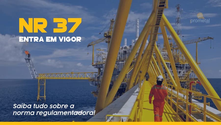 NR 37 entra em vigor - Saiba tudo sobre a norma regulamentadora!