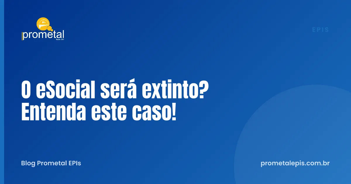 O eSocial será extinto? Entenda este caso!