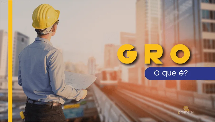 O que é GRO? Saiba mais!