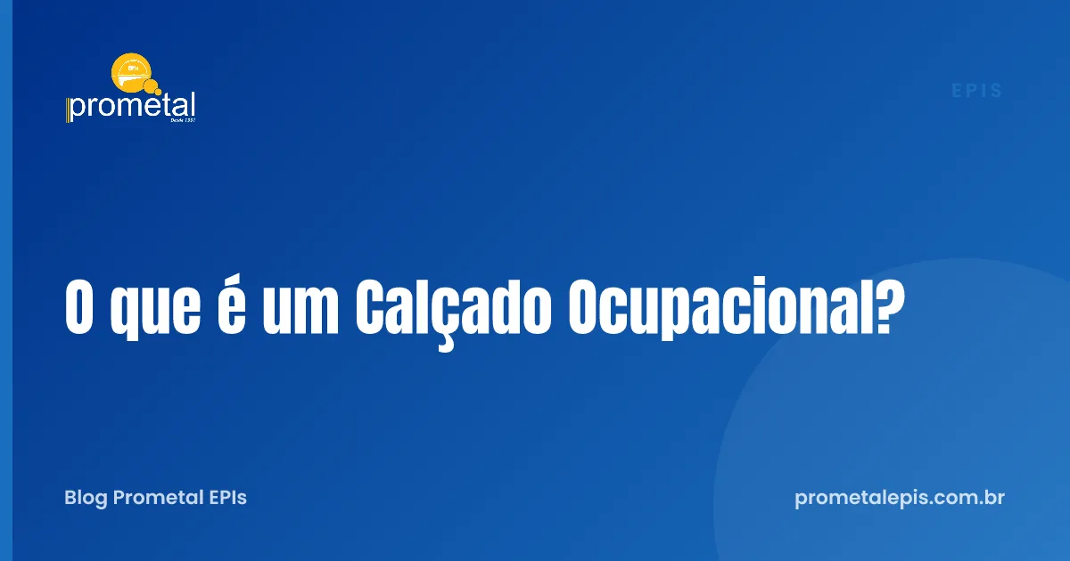 O que é um Calçado Ocupacional?