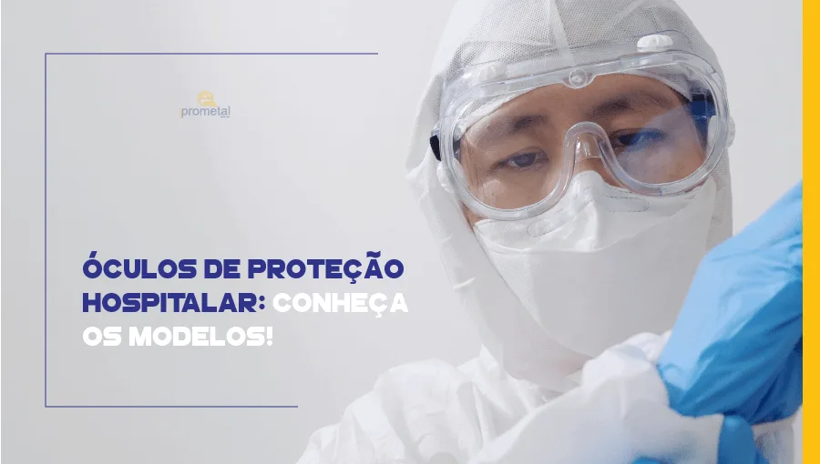 Óculos de Proteção Hospitalar: Conheça os modelos!