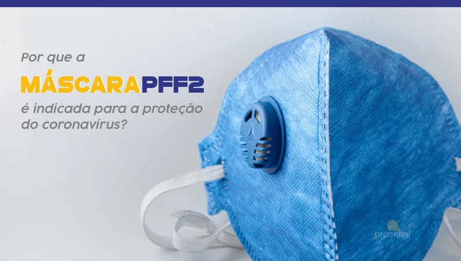Por que a máscara PFF2 é indicada para a proteção do coronavírus?
