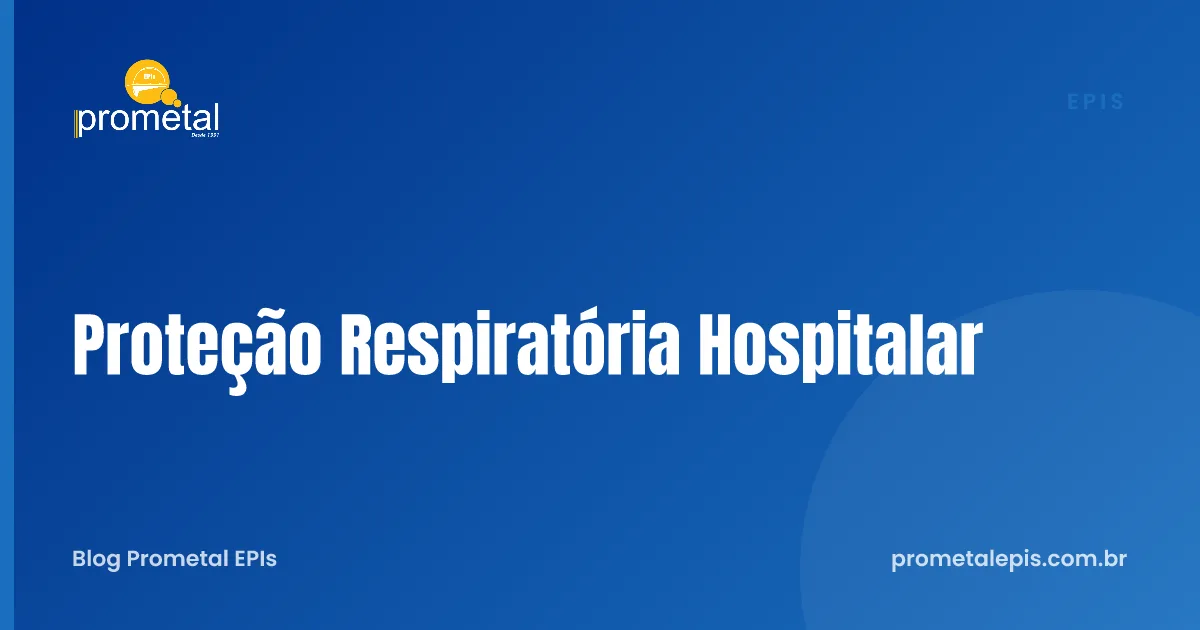 Proteção Respiratória Hospitalar
