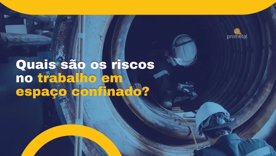 Quais são os riscos no trabalho em espaço confinado?
