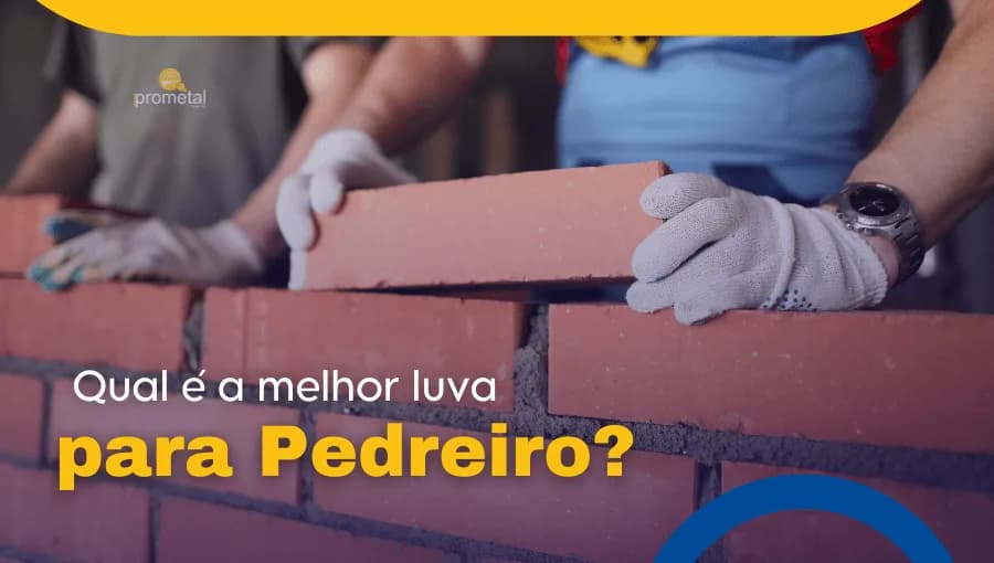 Qual é a melhor Luva para Pedreiro?