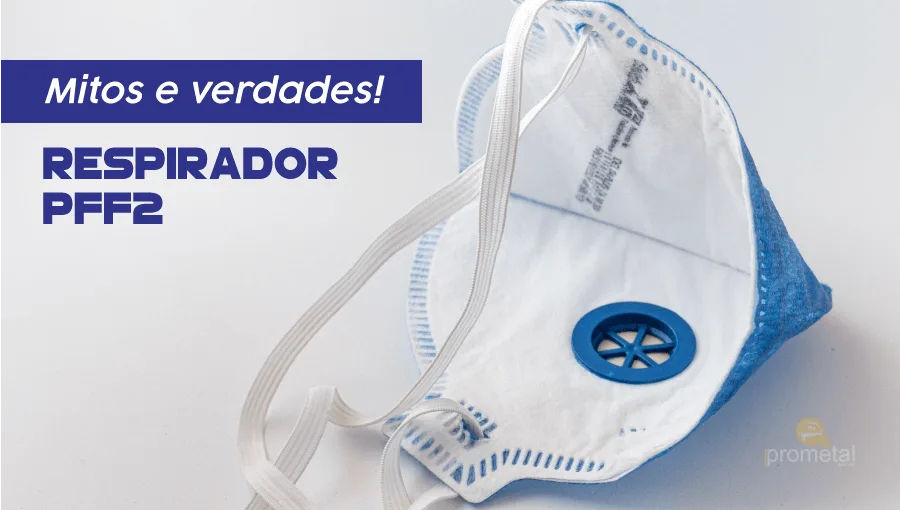 Respirador PFF2: Mitos e verdades!