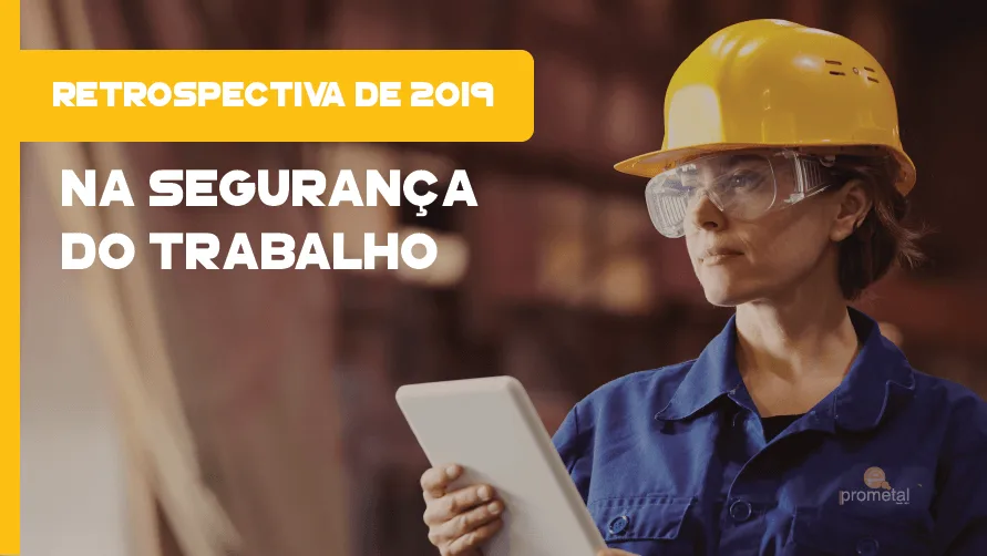 Retrospectiva de 2019 na Segurança do Trabalho: 14 coisas que você precisa saber