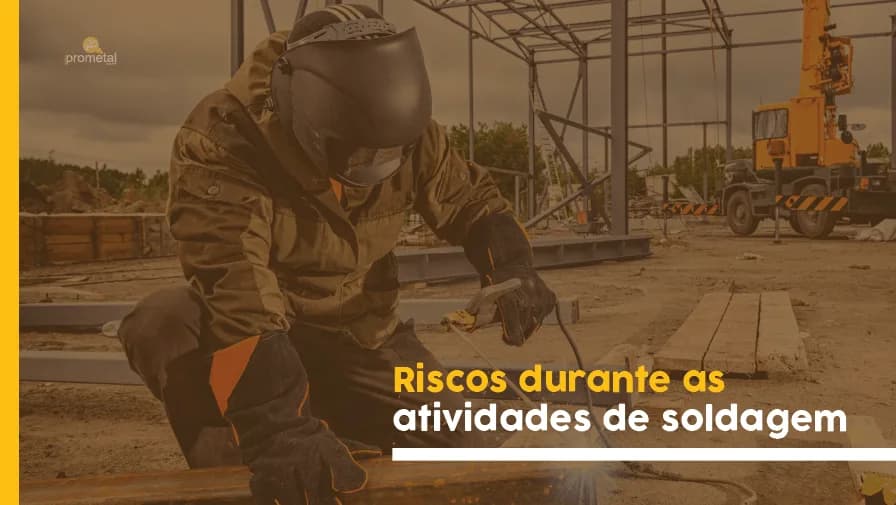 Riscos durante as atividades de Soldagem
